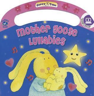 Lullabies - A Mother Goose Nursery Rhymes Book