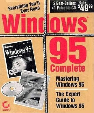Windows 95 Complete: Mastering Windows 95/the Expert Guide to Windows 95