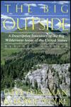 The Big Outside: A Descriptive Inventory of the Big Wilderness Areas of the United States (Revised Edition)