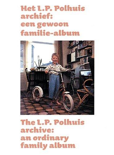 L.P. Polhuis Archive: An Ordinary Family Album