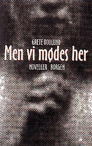 Men vi mødes her og andre historier
