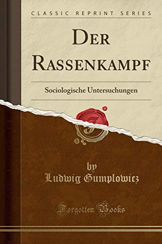 Der Rassenkampf: Sociologische Untersuchungen