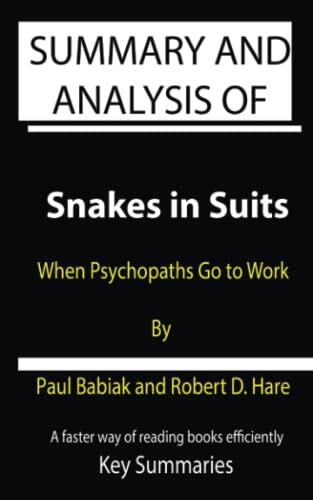 Summary and Analysis of Snakes in Suits: When Psychopaths Go to Work
