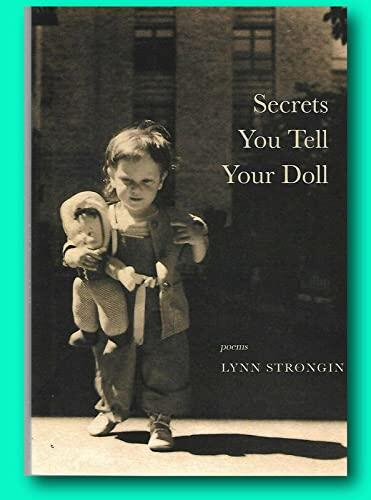 Rare 2008 Signed POEMS POETRY LYNN STRONGIN Secrets You Tell Your Doll [Paperback] Lynn Strongin