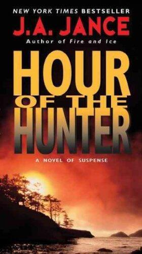 HOUR OF THE HUNTER By Jance, J. A. (Author) Mass Market Paperbound on 29-Jun-2010