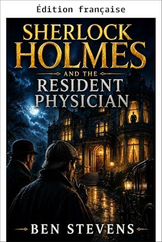 Sherlock Holmes et le médecin à demeure
