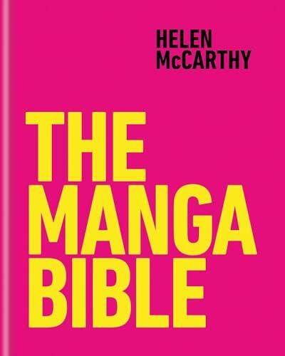 The Manga Bible: The definitive guide to contemporary and historical manga