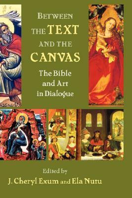 Between the Text and the Canvas: The Bible and Art in Dialogue