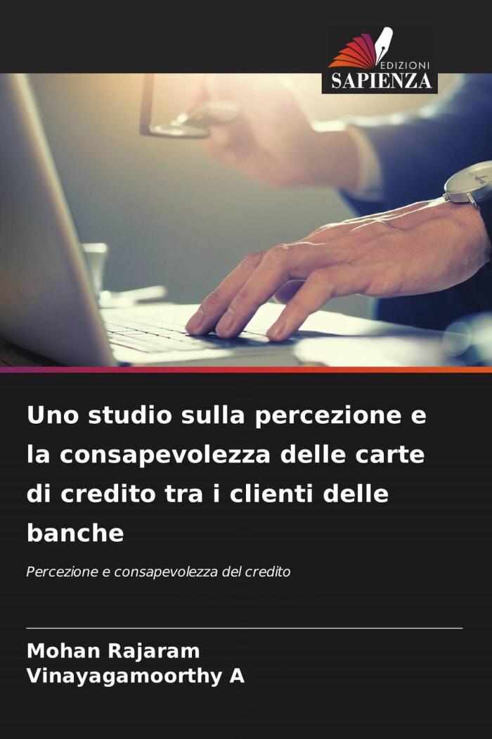 Uno Studio sulla Percezione e la Consapevolezza delle Carte di Credito tra i Clienti delle Banche (Percezione e Consapevolezza del Credito)