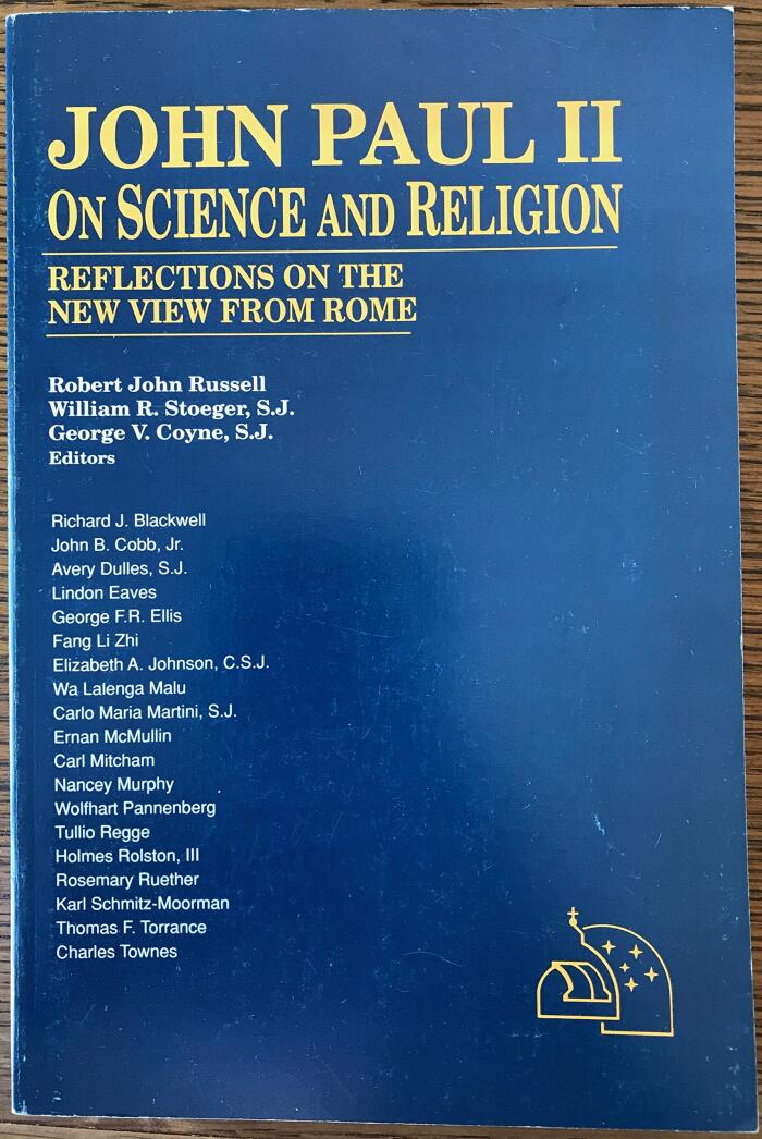 John Paul II on Science and Religion: Reflections on the New View from Rome