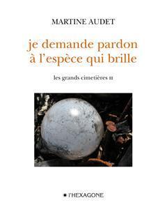 Je demande pardon à l'espèce qui brille