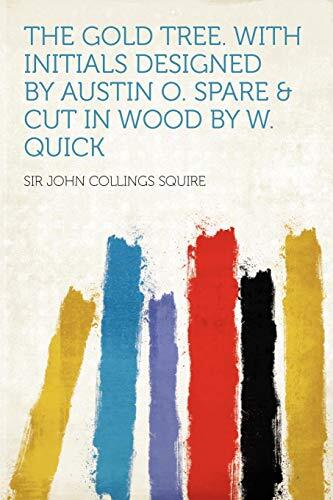 The Gold Tree: With Initials Designed by Austin O. Spare & Cut in Wood