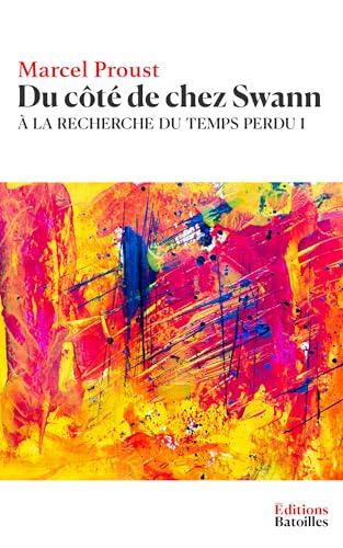 Du côté de chez Swann (À la recherche du temps perdu 1): Édition annotée incluant une biographie et un contexte historique