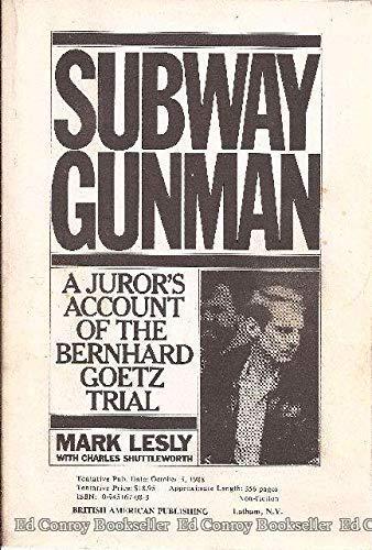 Subway Gunman: A Juror's Account of the Bernard Goetz Trial