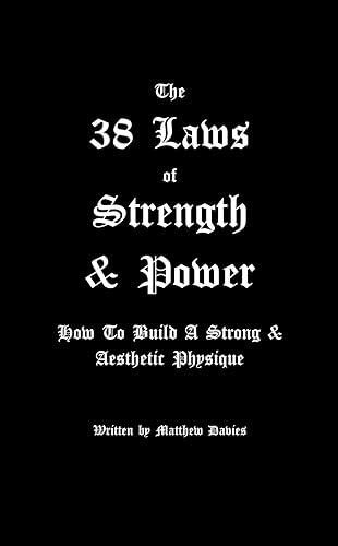 The 38 Laws of Strength & Power