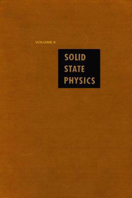 Solid State Physics: Advances in Research and Applications, Volume 4