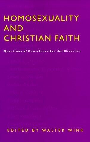 Homosexuality and Christian Faith: Questions of Conscience for the Churches