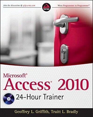 Microsoft Access 2010 24-Hour Trainer (Wrox Programmer to Programmer) Pap/Dvdr Edition