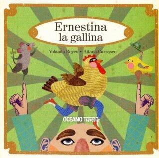 Ernestina la gallina: Los acontecimientos tras la puesta de la gallina Ernestina (Palabras para jugar)