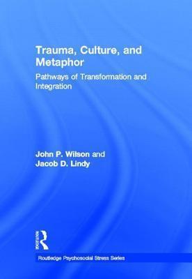 Trauma and Culture: Pathways of Transformation and Integration
