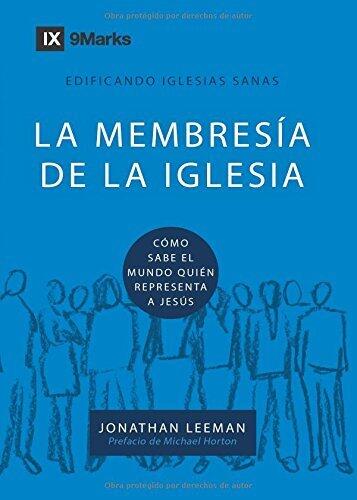 La membresía de la iglesia: cómo sabe el mundo quién representa a Jesucristo