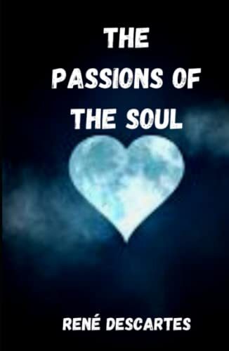 The passions of the soul