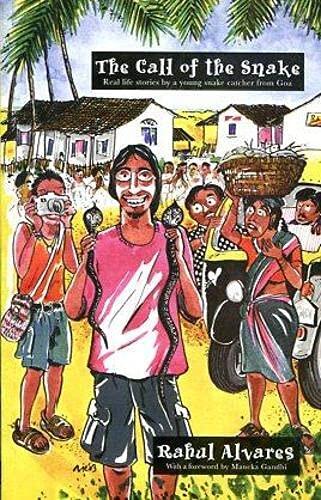 The Call of the Snakes: Real Life Stories by a Young Snake-catcher from Goa