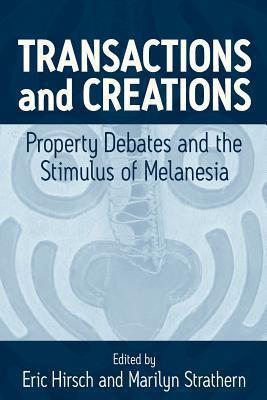Transactions and Creations: Property Debates and The Stimulus of Melanesia