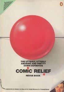 The Utterly Utterly Definitive and Pretty Damn Amusing Comic Relief Revue Book
