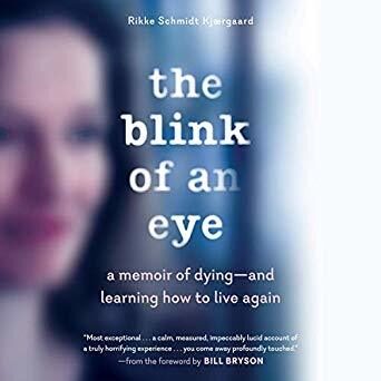 The Blink of an Eye: What Dying Taught Me About Living