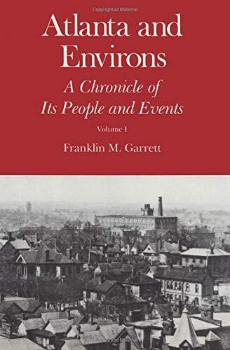 Atlanta and Environs: A Chronicle of Its People and Events