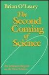 The Second Coming of Science: An Intimate Report on the New Science