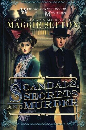 Scandals, Secrets, and Murder: The Widow and the Rogue Mysteries