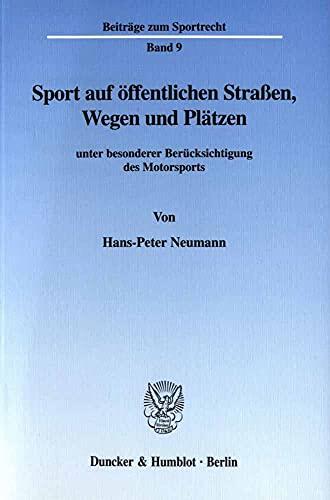 Sport Auf Öffentlichen Strassen, Wegen Und Plätzen: Unter Besonderer Berücksichtigung Des Motorsports