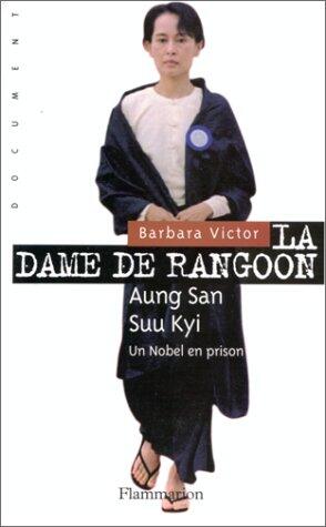 La Dame de Rangoon: Aung San Suu Kyi, un Nobel en prison