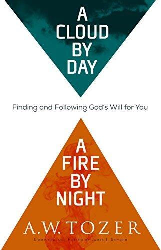 A Cloud by Day, a Fire by Night: Finding and Following Gods Will for You