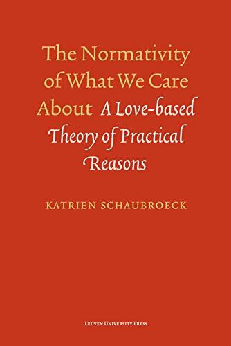 The Normativity of What We Care About (A Love-Based Theory of Practical Reasons)