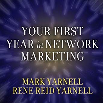 Your First Year in Network Marketing: Overcome Your Fears, Experience Success, and Achieve Your Dreams!