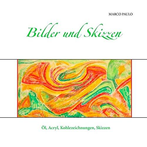 Bilder und Skizzen: Öl, Acryl, Kohlezeichnungen, Skizzen