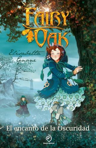 Fairy Oak 2. El encanto de la Oscuridad