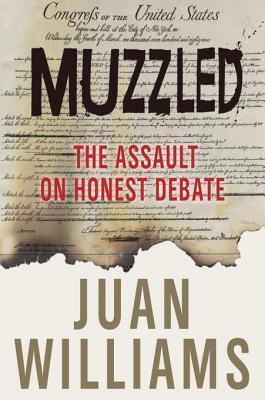 [ [ [ Muzzled: The Assault on Honest Debate[ MUZZLED: THE ASSAULT ON HONEST DEBATE ] By Williams, Juan ( Author )Jul-26-2011 Hardcover