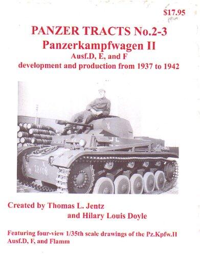 PANZER TRACTS NO. 2-3 PANZERKAMPFWAGEN II AUSF.D, E, UND F DEVELOPMENT AND PRODUCTION FROM 1937 TO 1942