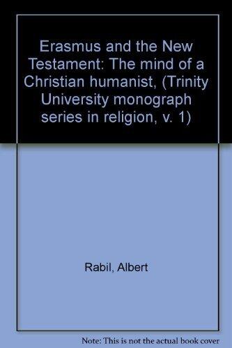 Erasmus and the New Testament: The Mind of a Christian Humanist