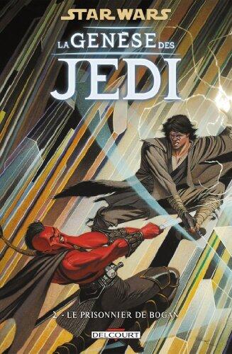 Star Wars - La Genèse des Jedi T02 : Le prisonnier de Bogan
