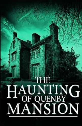 The Haunting of Quenby Mansion