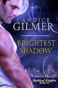 Brightest Shadow The Mythical Knights Book 1