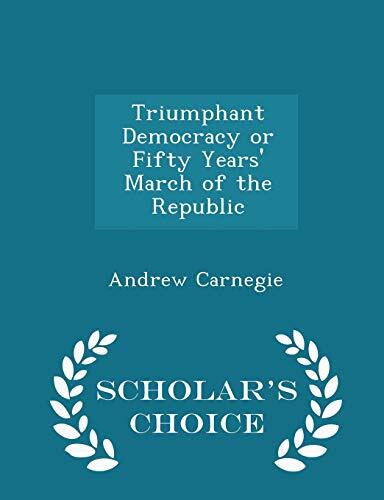Triumphant Democracy or Fifty Years' March of the Republic