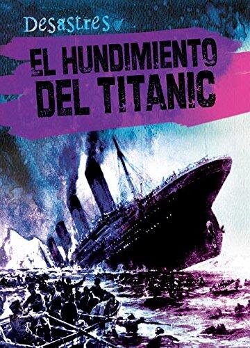 El hundimiento del Titanic / The Sinking of the Titanic (Desastres / Disasters)