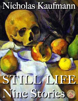 Still Life: Nine Stories