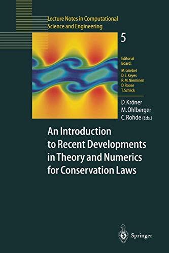 An Introduction to Recent Developments in Theory and Numerics for Conservation Laws: Proceedings of the International School on Theory and Numerics in Computational Science and Engineering (5)